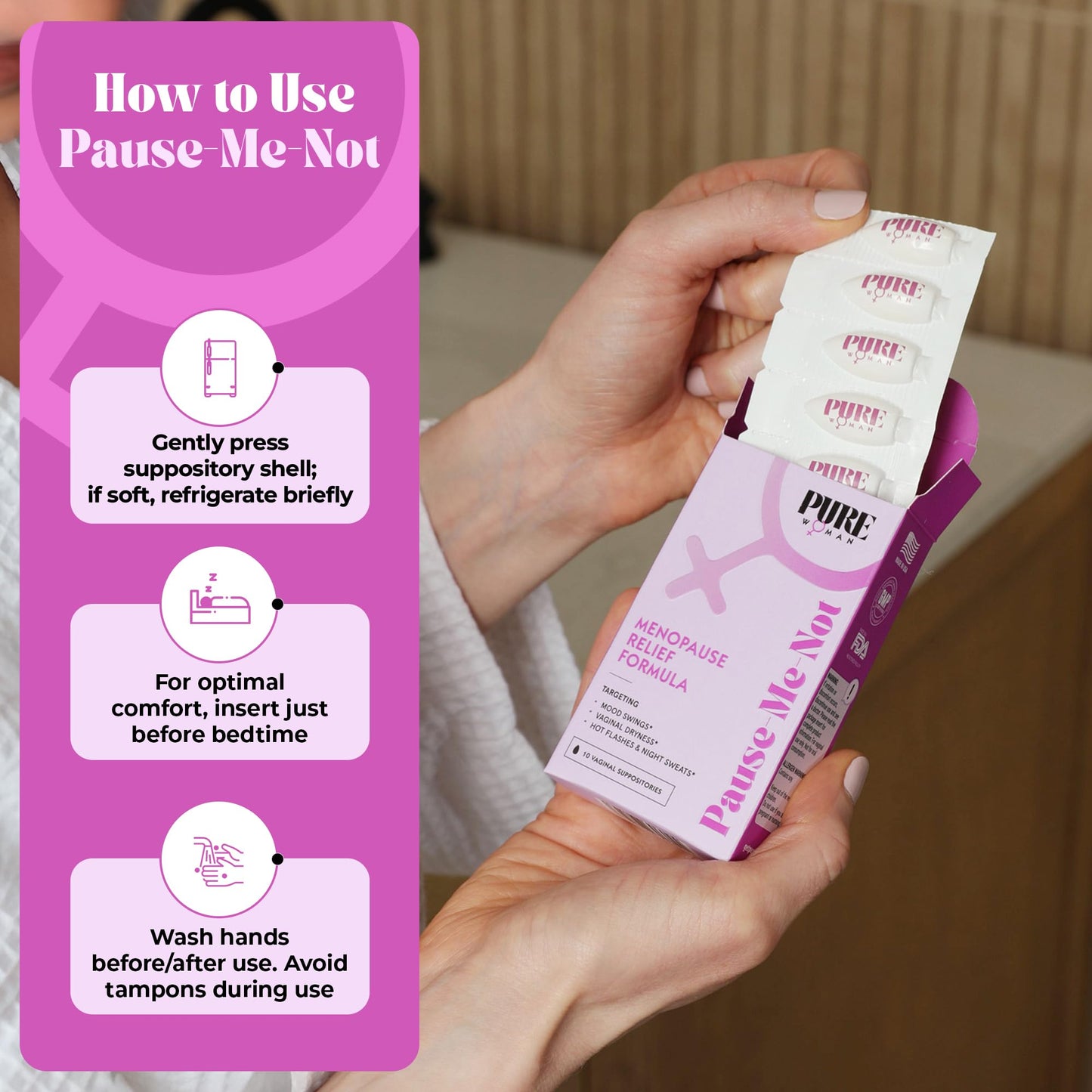 PURE WOMAN - Pause-Me-Not Suppositories - Menopausal Symptom Relief - Natural Ingredients - Relieves Hot Flashes & Vaginal Dryness - Promotes Stable Mood - Enhanced Vaginal Relief - 10 Pk PURE WOMAN buy supplements Au
